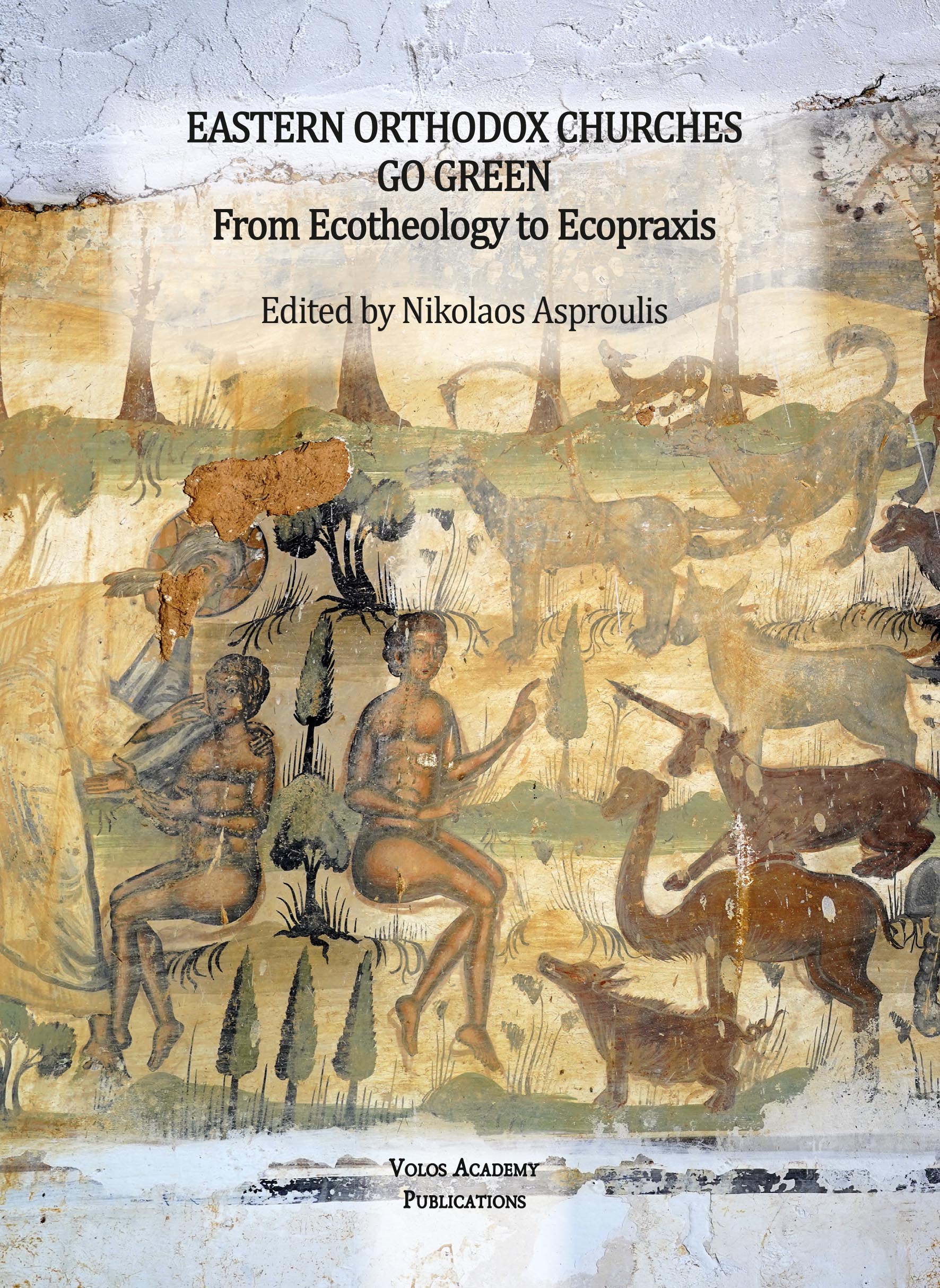 Eastern Orthodox Churches Go Green, From Ecotheology to Ecopraxis, , Εκδοτική Δημητριάδος, 2025